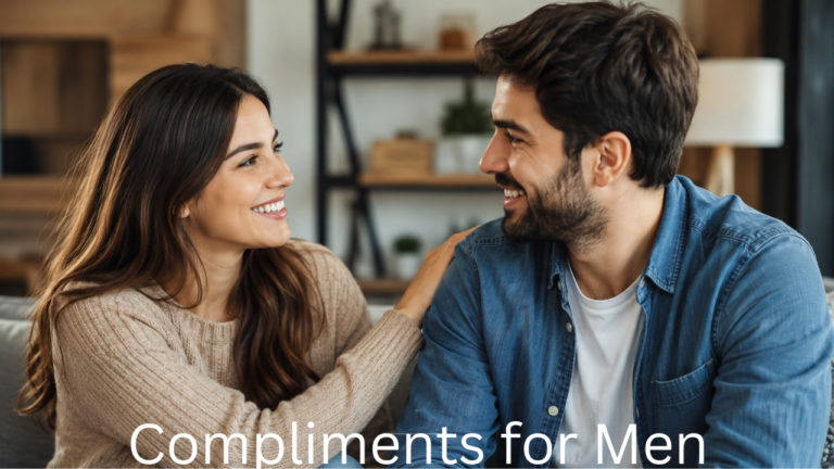 Compliments for Men: 120+ Genuine Ways to Make Him Feel Appreciated