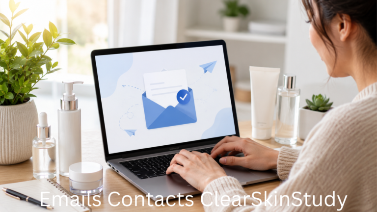 Emails Contacts ClearSkinStudy: A Complete Guide to Understanding Study Emails, Contacts, and Safe Communication